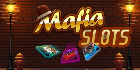Mafia Slots .